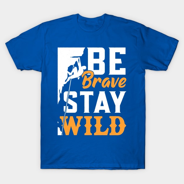 be brave stay wild 4 T-Shirt by thuhao5shop